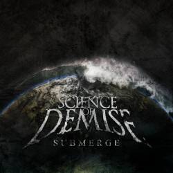 Science Of Demise : Submerge